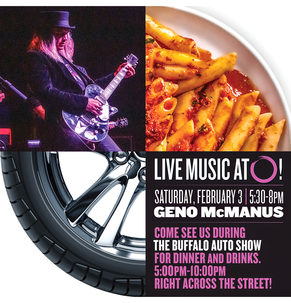 Live Music at O! | Geno McManus | Come see us during the Buffalo Auto Show.